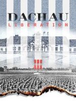 Watch Dachau Liberation 123MoviesFree
