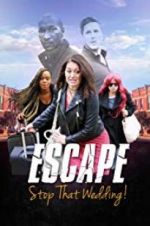 Watch Escape - Stop That Wedding 123MoviesFree