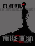 Watch Two Face: The Grey 123MoviesFree