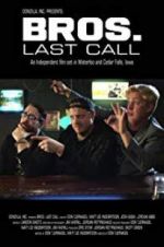 Watch BROS. Last Call 123MoviesFree