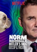 Watch Norm Macdonald: Hitler\'s Dog, Gossip & Trickery (TV Special 2017) 123MoviesFree