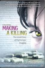 Watch Making a Killing The Untold Story of Psychotropic Drugging 123MoviesFree