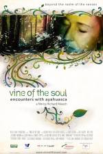 Watch Vine of the Soul Encounters with Ayahuasca 123MoviesFree