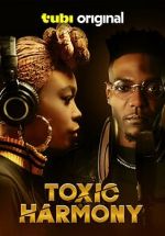 Watch Toxic Harmony 123MoviesFree