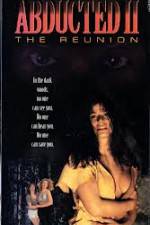 Watch Abducted II The Reunion 123MoviesFree