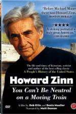 Watch Howard Zinn - You Can't Be Neutral on a Moving Train 123MoviesFree