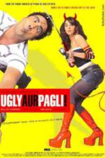 Watch Ugly Aur Pagli 123MoviesFree