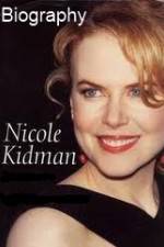 Watch Biography - Nicole Kidman 123MoviesFree