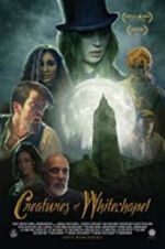 Watch Creatures of Whitechapel 123MoviesFree