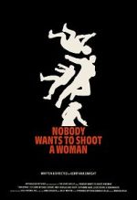 Watch Nobody Wants to Shoot a Woman 123MoviesFree