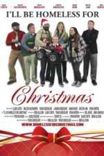 Watch Ill Be Homeless for Christmas 123MoviesFree