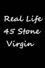 Watch Real Life 45 Stone Virgin 123MoviesFree