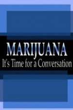 Watch Marijuana: It?s Time for a Conversation 123MoviesFree