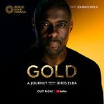 Watch Gold: A Journey with Idris Elba 123MoviesFree