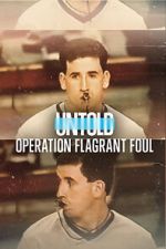 Watch Untold: Operation Flagrant Foul 123MoviesFree