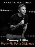 Watch Tommy Little: Pretty Fly for A Dickhead (TV Special 2023) 123MoviesFree
