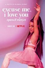 Watch Ariana Grande: Excuse Me, I Love You 123MoviesFree