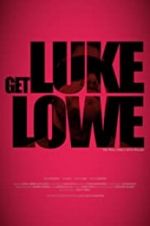 Watch Get Luke Lowe 123MoviesFree