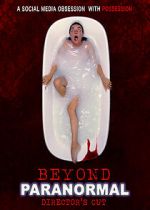 Watch Beyond Paranormal: Director's Cut 123MoviesFree