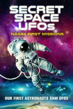 Watch Secret Space UFOs: NASA\'s First Missions 123MoviesFree