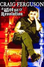 Watch Craig Ferguson A Wee Bit o Revolution 123MoviesFree