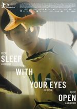 Watch Sleep with Your Eyes Open 123MoviesFree