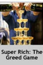 Watch Super Rich: The Greed Game 123MoviesFree