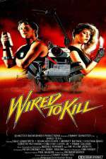 Watch Wired to Kill 123MoviesFree