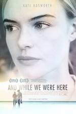 Watch And While We Were Here 123MoviesFree