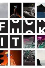 Watch FUCK IT 123MoviesFree