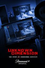 Watch Unknown Dimension: The Story of Paranormal Activity 123MoviesFree