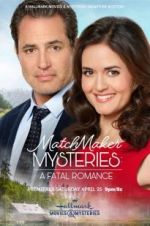 Watch Matchmaker Mysteries: A Fatal Romance 123MoviesFree