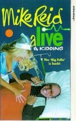 Watch Mike Reid: Alive and Kidding 123MoviesFree