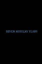 Watch 7 Mystery Years 123MoviesFree
