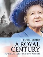 Watch The Queen Mother: A Royal Century 123MoviesFree