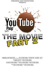 Watch YouTube Poop: The Movie - Fart 2 123MoviesFree