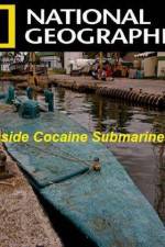 Watch National Geographic Inside Cocaine Submarines 123MoviesFree