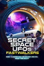 Watch Secret Space UFOs: Fastwalkers 123MoviesFree