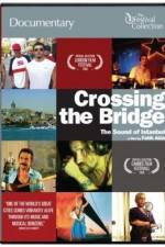 Watch Crossing the Bridge The Sound of Istanbul 123MoviesFree