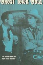 Watch Ghost-Town Gold 123MoviesFree
