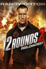 Watch 12 Rounds Reloaded 123MoviesFree