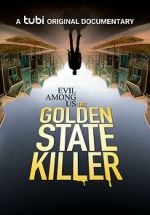 Watch Evil Among Us: The Golden State Killer 123MoviesFree