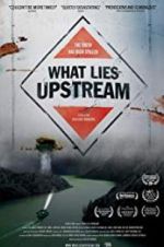 Watch What Lies Upstream 123MoviesFree