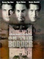Watch On the Border 123MoviesFree