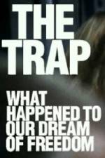 Watch The Trap What Happened to Our Dream of Freedom 123MoviesFree