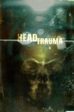 Watch Head Trauma 123MoviesFree
