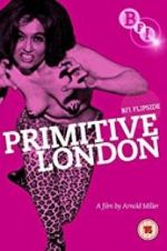 Watch Primitive London 123MoviesFree