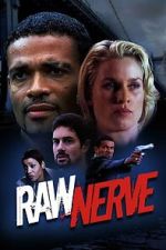 Watch Raw Nerve 123MoviesFree