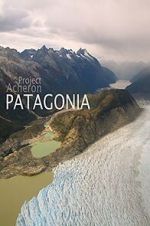 Watch Project Acheron: Patagonia 123MoviesFree