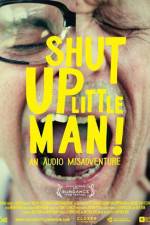 Watch Shut Up Little Man An Audio Misadventure 123MoviesFree